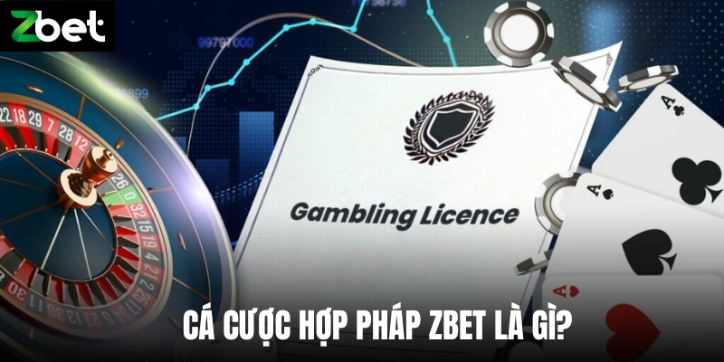 Cá cược hợp pháp Zbet là gì?