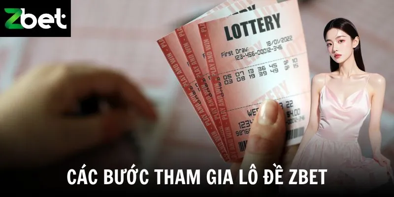 Các bước tham gia lô đề Zbet