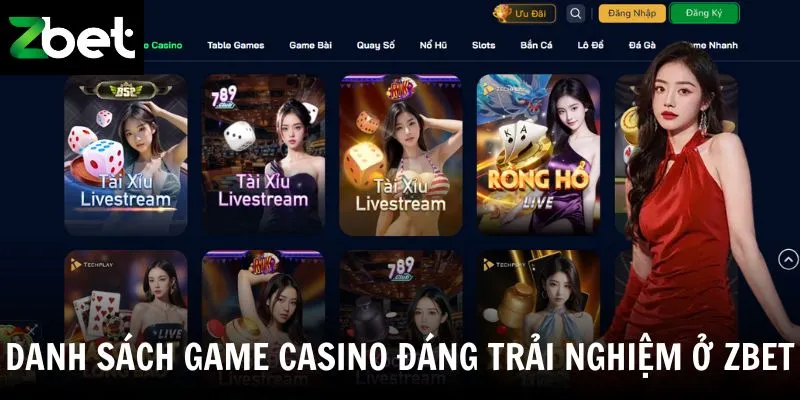 Danh sách game casino đáng trải nghiệm ở Zbet