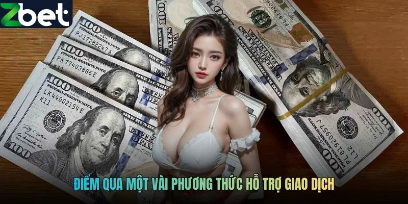 Điểm qua một vài phương thức hỗ trợ giao dịch
