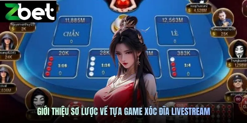 Giới thiệu sơ lược về tựa game xóc đĩa livestream ZBET