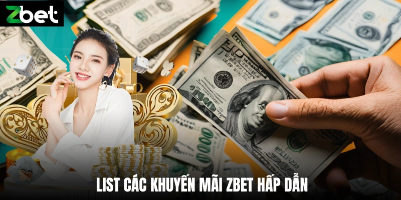 List các khuyến mãi Zbet hấp dẫn