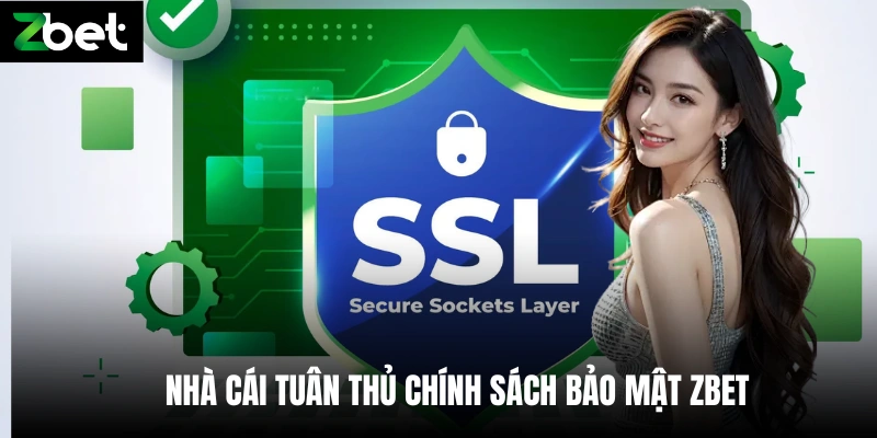 Nhà cái tuân thủ chính sách bảo mật Zbet