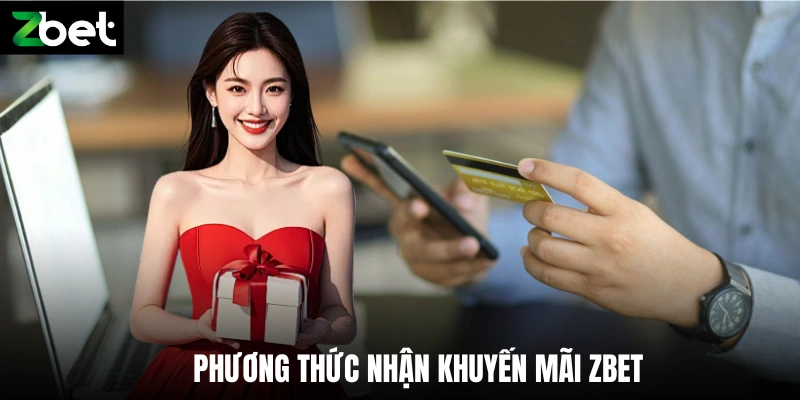 Phương thức nhận khuyến mãi Zbet