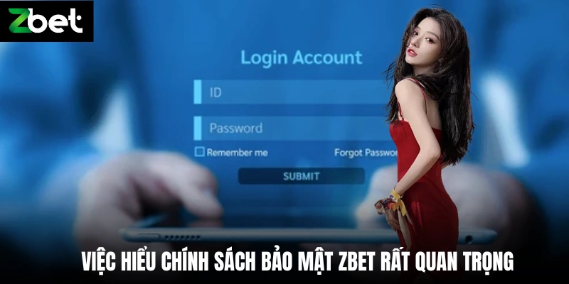 Việc hiểu chính sách bảo mật Zbet rất quan trọng